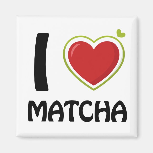 I love Matcha T-Shirt Magnet (Front)