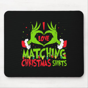 I Love Matching Christmas Shirts But I Don't Xmas  Mouse Pad