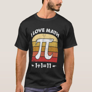 I Love Math 1+111 Funny Student Teacher Joke Mathe T-Shirt