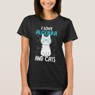 I Love Math and Cats     Algebra T-Shirt