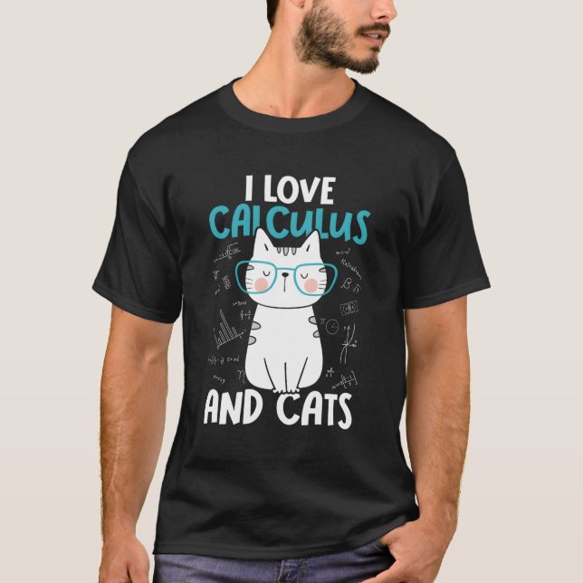 I Love Math And Cats Calculus T-Shirt (Front)