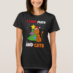 I Love Math And Cats Cute Kitty Cat Feline  Christ T-Shirt