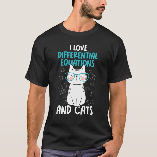 I Love Math and Cats     Differential Equations T-Shirt (Front)