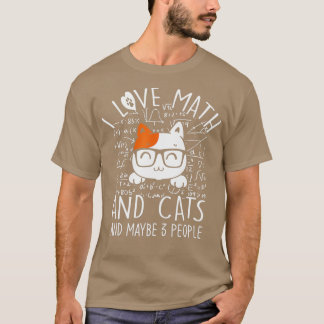 I Love Math And Cats Funny Cat Lover and Math Teac T-Shirt