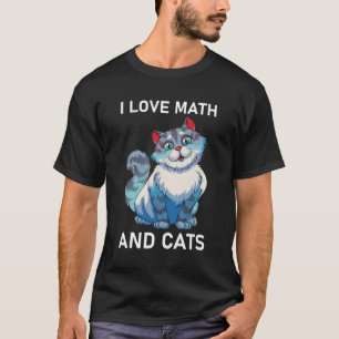 I Love Math And Cats - Funny Mathematics T-Shirt