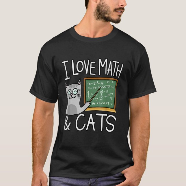 I Love Math And Cats Happy Teacher And Student T-Shirt (Front)