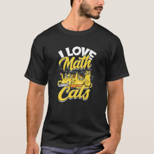 I love math and cats - mathematical T-Shirt