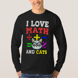I Love Math And Cats Mathematics Algebra Teacher T-Shirt