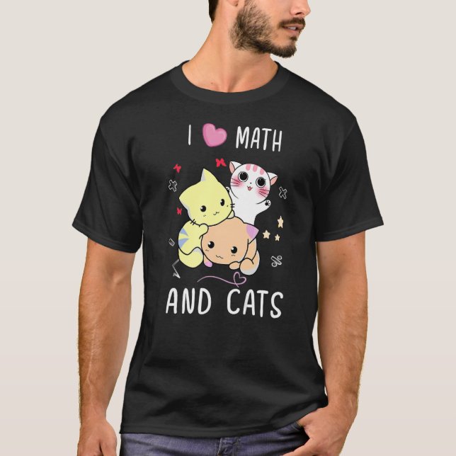 I Love Math And Cats Mathematics Cat  Numbers Form T-Shirt (Front)