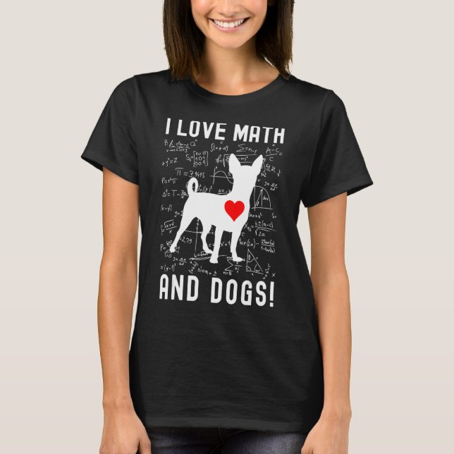 I Love Math And Dogs   Math    Dog    Math Teacher T-Shirt (Front)