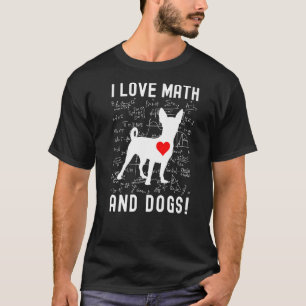 I Love Math And Dogs  Math  Dog  Math Teacher T-Shirt