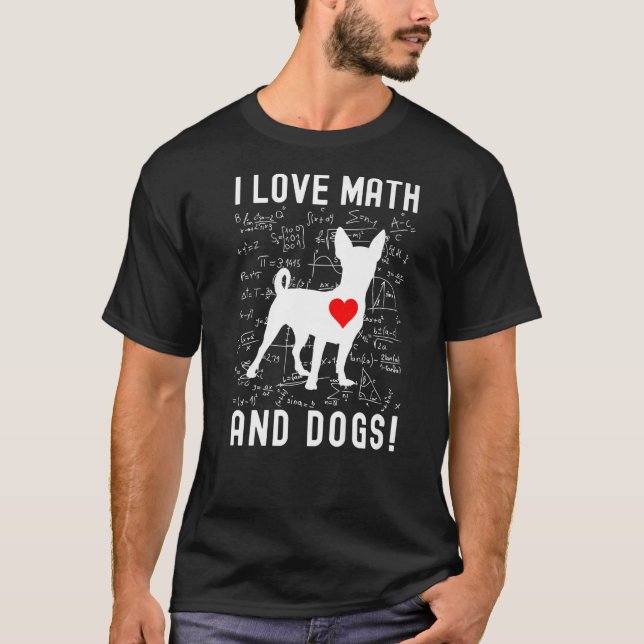 I Love Math And Dogs  Math  Dog  Math Teacher T-Shirt (Front)