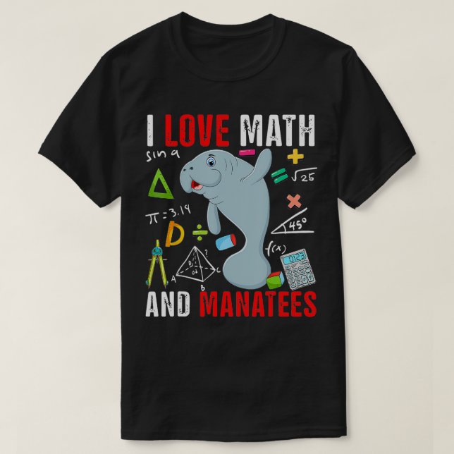 I Love Math And Manas Funny Math Lover Mana Zoo An T-Shirt (Design Front)