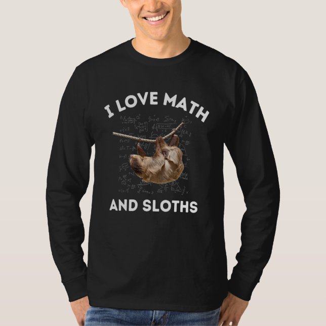 I Love Math and Sloths Sloth  Algebra Teacher T-Shirt (Front)