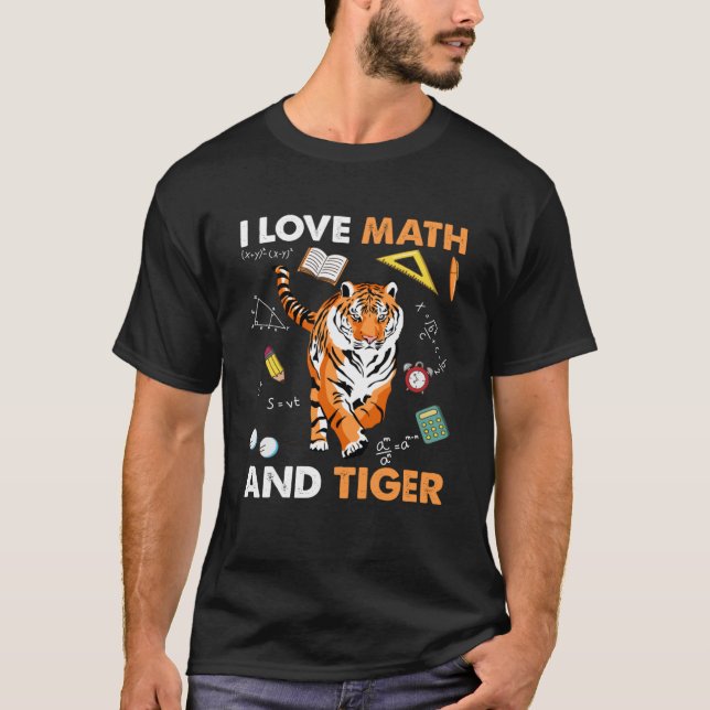 I love Math And Tiger  Math Teachers & Tiger T-Shirt (Front)