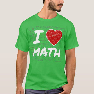 I Love Math Gift Elementary High School College  T-Shirt