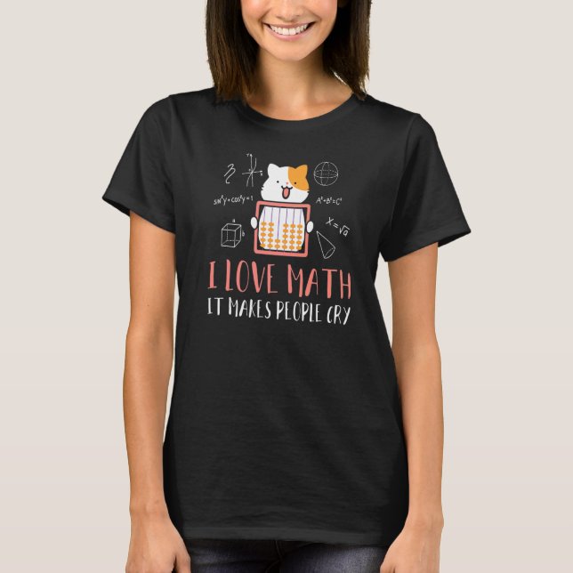 I Love Math I Kitten Math Mathematics Cat Math Cat T-Shirt (Front)