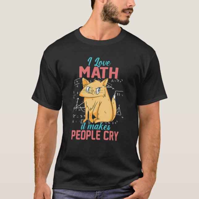 I Love Math It Makes People Cry Grumpy  Cat 1 T-Shirt (Front)