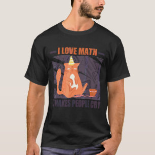 I Love Math It Makes People Cry Grumpy Cat 4 T-Shirt