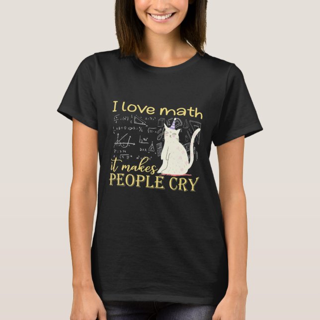 I Love Math It Makes People Cry Grumpy  Cat T-Shirt (Front)