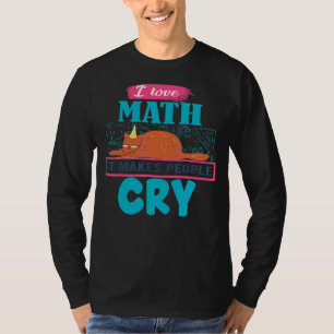 I Love Math It Makes People Cry Grumpy  Cat T-Shirt