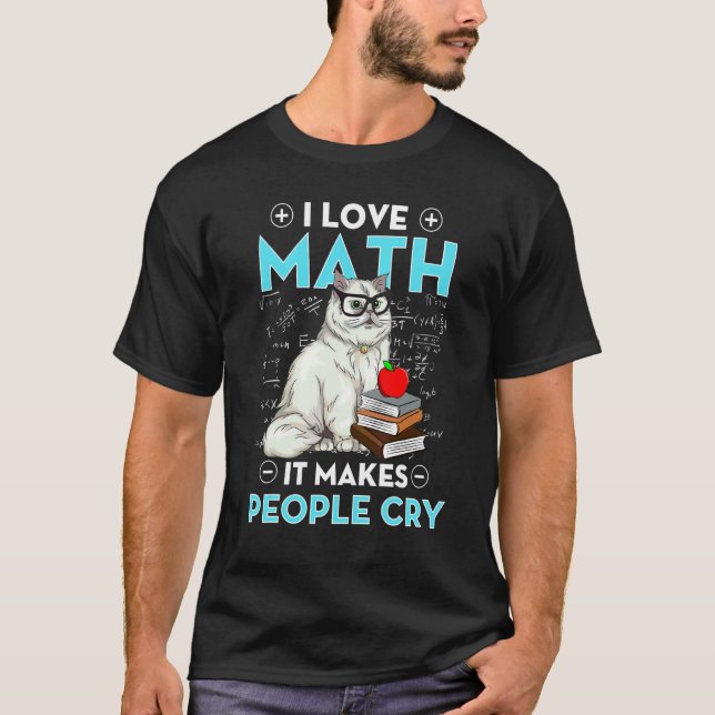 I Love Math Teacher Math Teaching Mathematics Math T-Shirt (Front)