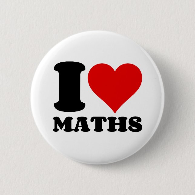 I LOVE MATHS 6 CM ROUND BADGE (Front)
