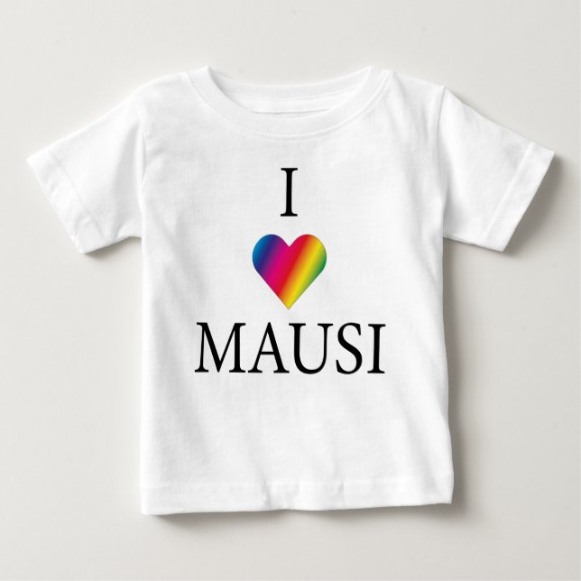 I LOVE MAUSI RAINBOW HEART BABY T-Shirt (Front)