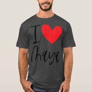 I Love Maya Name Personalised Girl Woman BFF Frien T-Shirt