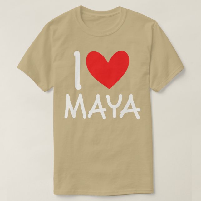 I Love Maya Name Personalized Girl Woman BFF Frien T-Shirt (Design Front)