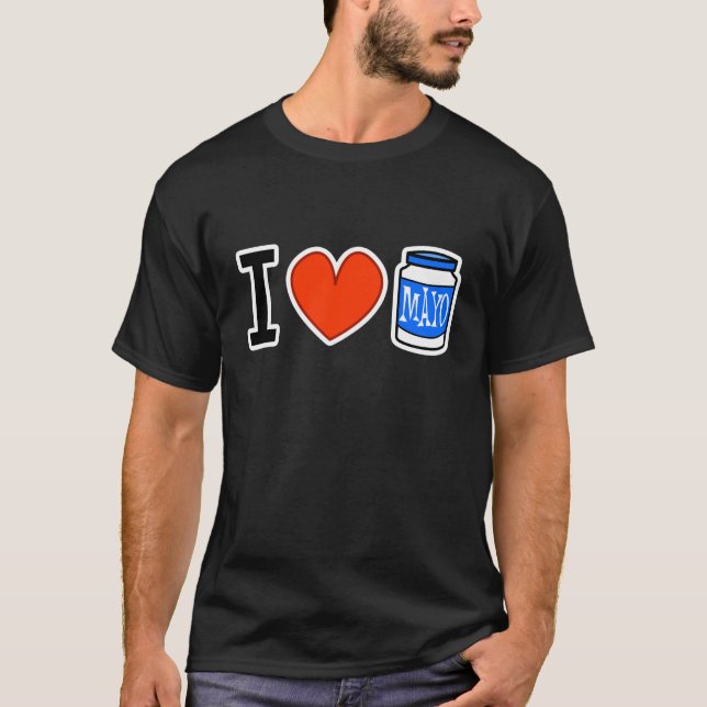 I Love Mayo! T-Shirt (Front)