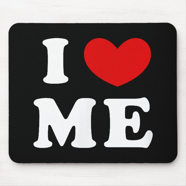 I Love Me, I Heart Me Mouse Pad (Front)