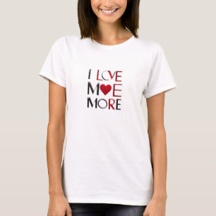 I Love Me More - Empowering Women's T-Shirt