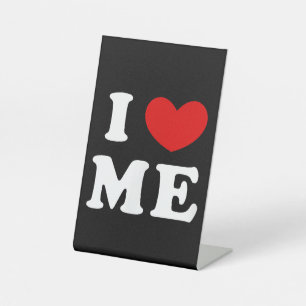 I LOVE ME PEDESTAL SIGN