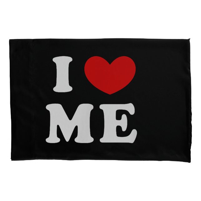 I LOVE ME PILLOWCASE (Front)