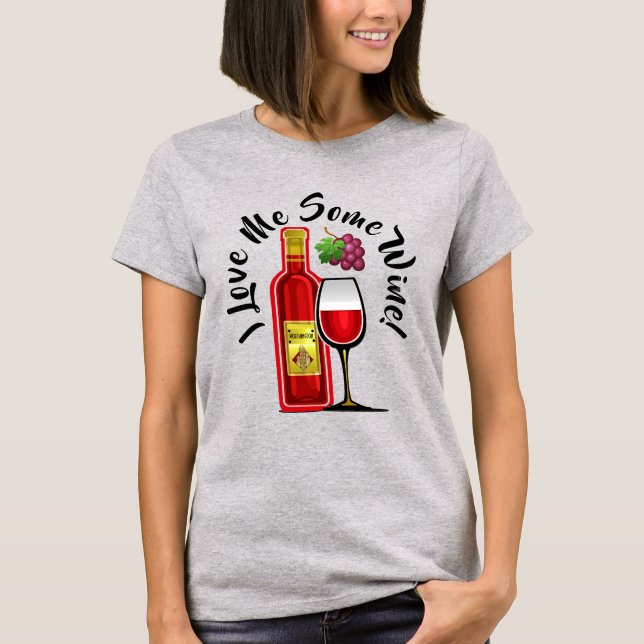 I Love Me Some Wine T-Shirt (Front)