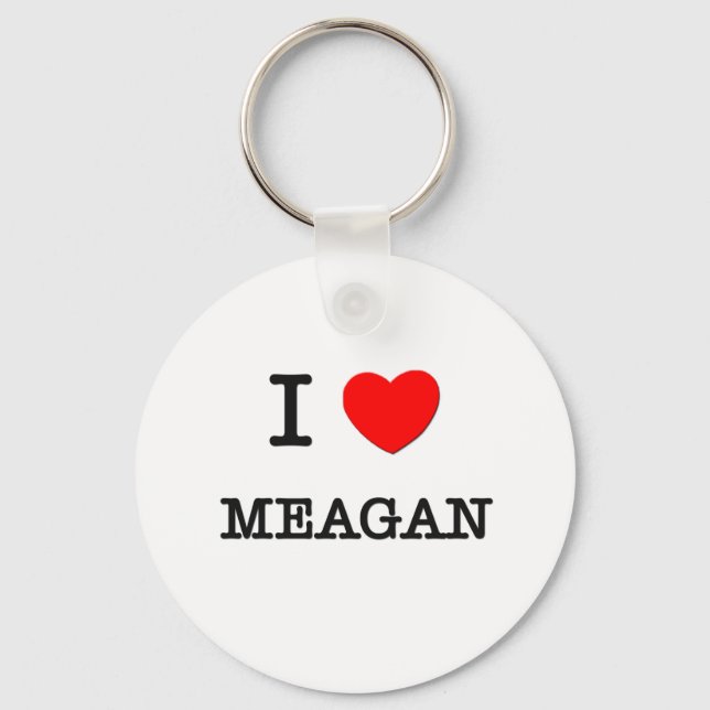 I Love Meagan Key Ring (Front)