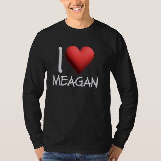 I Love Meagan Name Personalised Girl Woman Friend  T-Shirt