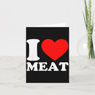 I Love Meat  Card