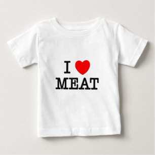 I Love MEAT ( food ) Baby T-Shirt