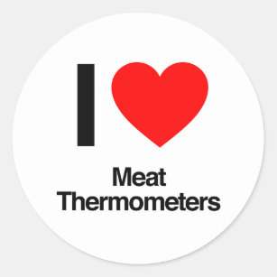 i love meat thermometers classic round sticker