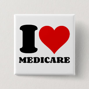 I LOVE MEDICARE 15 CM SQUARE BADGE