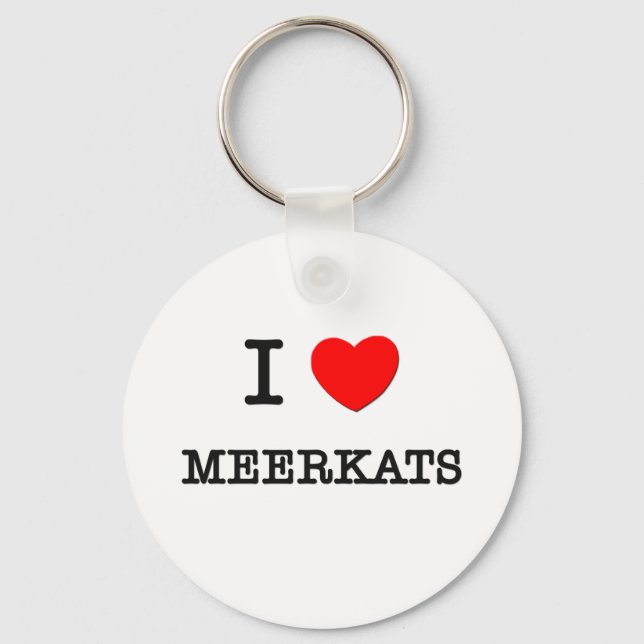 I Love MEERKATS Key Ring (Front)