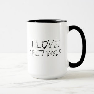 I love meetings - urban, edgy office work mug