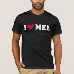 I LOVE MEL T-Shirt
