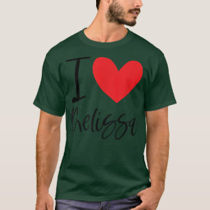 I Love Melissa Name Personalised Girl Woman BFF Fr T-Shirt