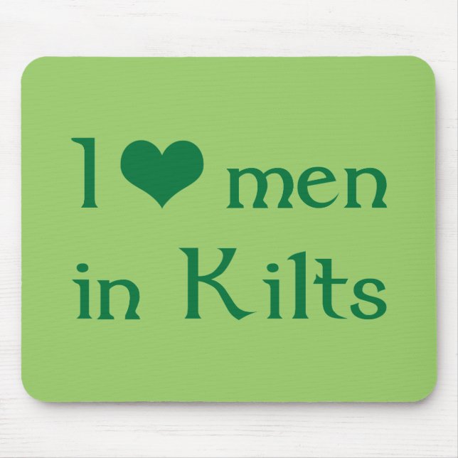I love men in Kilts Mouse Pad (Front)