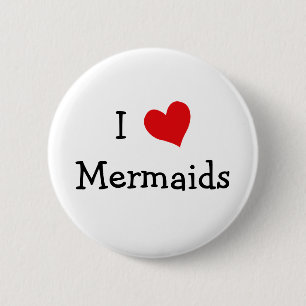 I Love Mermaids 6 Cm Round Badge