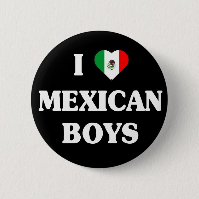 I love Mexican boys button (Front)