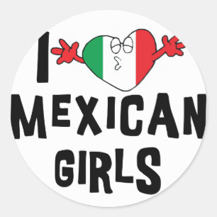 I Love Mexican Girls Classic Round Sticker